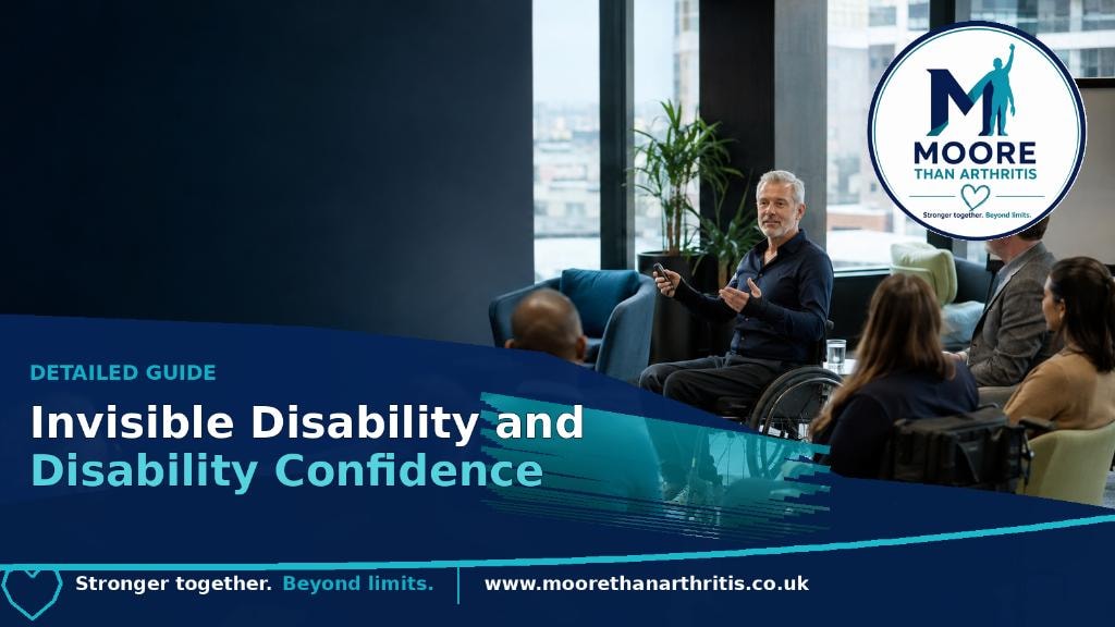 Invisible Disability and Disability Confidence — detailed guide from Moore Than Arthritis